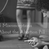 5 Misconceptions About the Abortion Pill